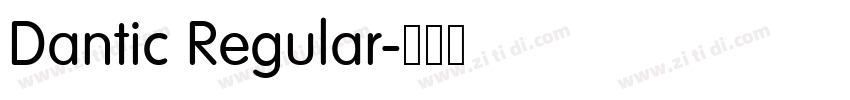 Dantic Regular字体转换 Dantic Regular字体转换